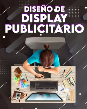DISEÑO DE DISPLAY PUBLICITARIO